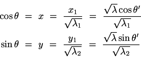 \begin{displaymath}\begin{split}
\cos\theta\ &=\ x\ =\ \frac{x_1}{\sqrt{\lambda_...
...rac{\sqrt{\lambda}\sin\theta'}{\sqrt{\lambda_2}}\\
\end{split}\end{displaymath}