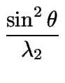 $\displaystyle {\frac{{\sin^2\theta}}{{\lambda_2}}}$