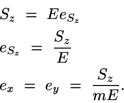\begin{displaymath}\begin{split}
&S_z\ =\ Ee_{S_{z}}\\
&e_{S_{z}}\ =\ \frac{S_z}{E}\\
&e_x\ =\ e_y\ =\ \frac{S_z}{mE}.
\end{split}\end{displaymath}