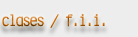 clases / f.i.i.