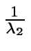 $ {\frac{{1}}{{\lambda_2}}}$