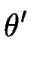 $\displaystyle \theta{^\prime}$