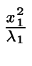 $ {\frac{{x_1^2}}{{\lambda_1}}}$